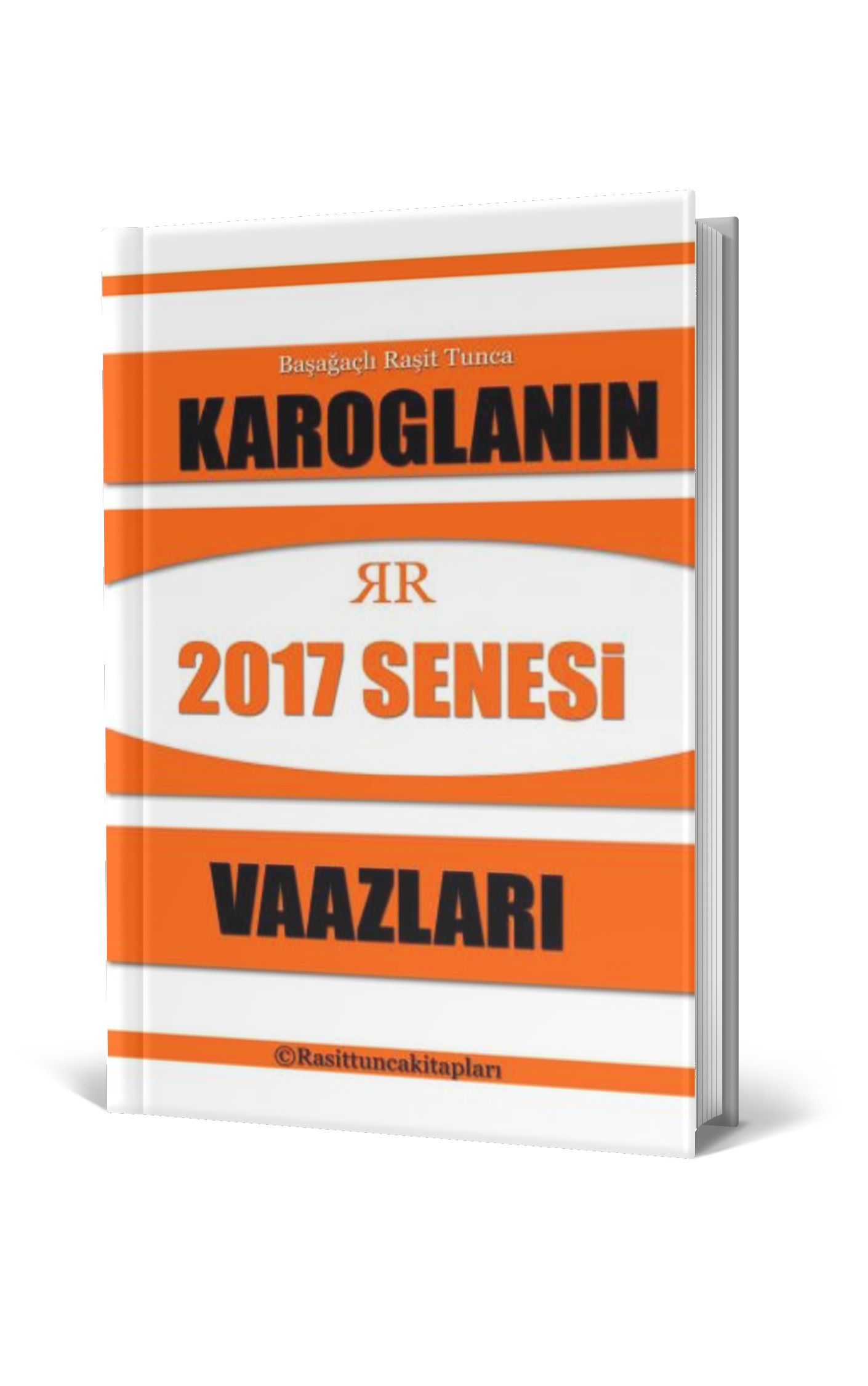 Rasit Tuncanın 2017 Senesinde Yaptığı Tasavvufi Vaazlar Kitabı