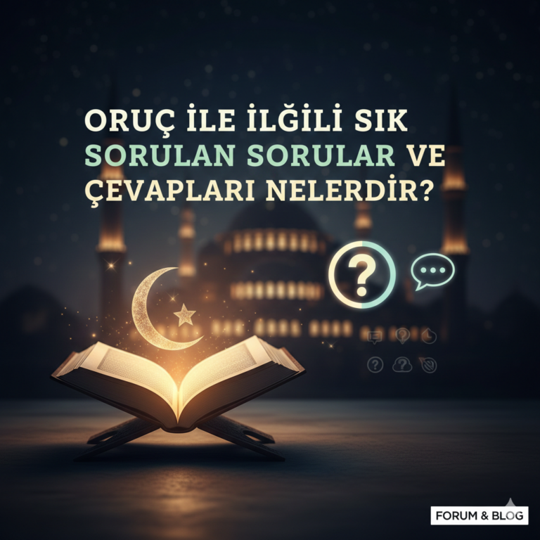 Oruç ile ilgili sık sorulan sorular ve cevapları nelerdir