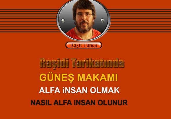 Raşidi Tarikatında - Alfa insan Olmak